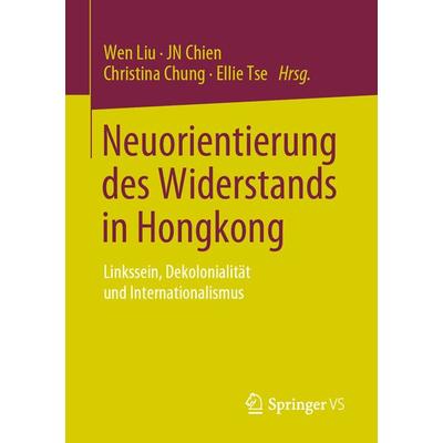 Neuorientierung des Widerstands in Hongkong, Taschenbuch von , Springer Singapore, 978-981-19-5989-9