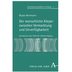 Der menschliche Körper zwischen Vermarktung und Unverfügbarkeit, Fachbücher von Beate Herrmann