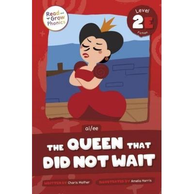 The Queen That Did Not Wait, Taschenbuch von Charis Mather, North Star Editions