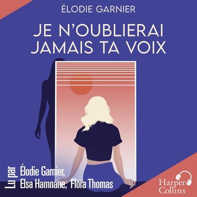 Je n'oublierai jamais ta voix - Élodie Garnier, Audio, 9791033925422