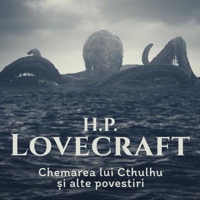 Chemarea lui Cthulhu și alte povestiri - Howard Phillips Lovecraft, Audio, 9789152157268