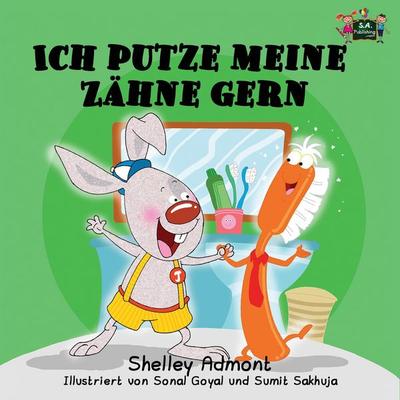 Ich putze meine Zähne gern, Taschenbuch von Shelley Admont,KidKiddos Books, KidKiddos Books Ltd., 978-1-926432-92-2