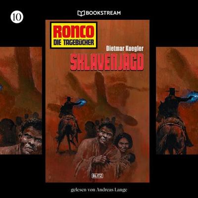 Ronco - Die Tagebücher, Folge 10: Sklavenjagd - Dietmar Kuegler, Audio, 9783991097303