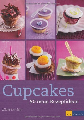 Oliver Brachat - Cupcakes: 50 neue Rezeptideen - Preis vom 30.09.2026 09:01:18 h