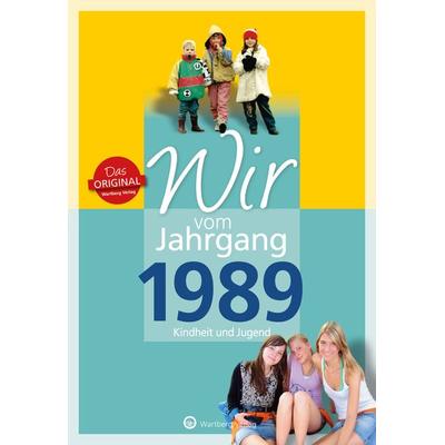 Wir vom Jahrgang 1989 - Kindheit und Jugend, Gebundene Ausgabe von Caroline E. Heil, Wartberg Verlag