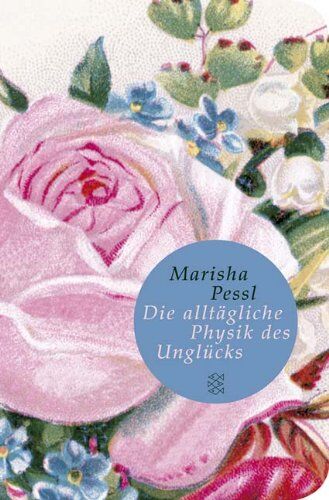 Marisha Pessl - Die alltägliche Physik des Unglücks: Roman - Preis vom 30.09.2026 09:01:18 h