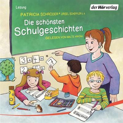 Die schönsten Schulgeschichten - Patricia Schröder,Ursel Scheffler, Audio, 9783844526486