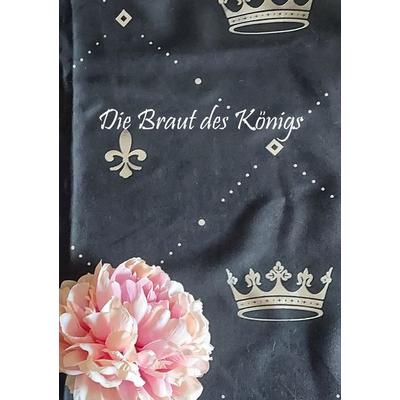 Die Braut des Königs, Taschenbuch von Christine Stutz, BoD – Books on Demand, 978-3-7562-0112-9