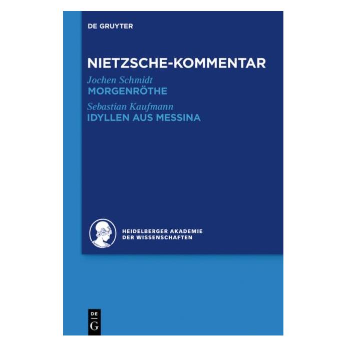 De Gruyter Kommentar zu Nietzsches "Morgenröthe", "Idyllen aus Messina" (Deutsch, Hardcover, Jochen Schmidt) (7321742)