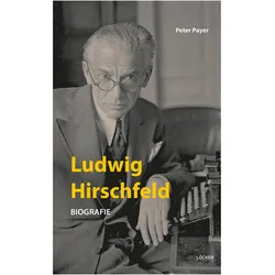 Ludwig Hirschfeld, Biografien von Peter Payer