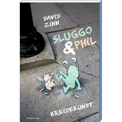 Sluggo & Phil, Taschenbuch von David Zinn, Mitteldeutscher verlag, 978-3-95462-917-6