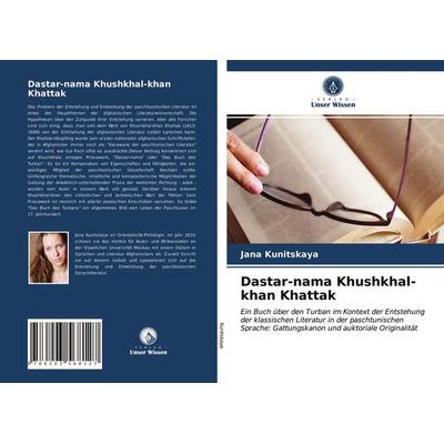 Dastar-nama Khushkhal-khan Khattak, Taschenbuch von Jana Kunitskaya, Verlag Unser Wissen, 978-620-3-56812-7