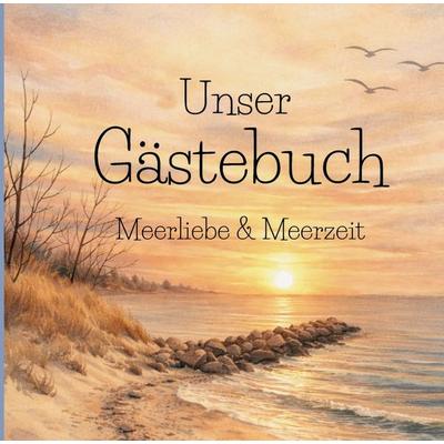 Unser Gästebuch - Meerliebe & Meerzeit, Gebundene Ausgabe von Kreativ HaSi, Bookmundo, 978-94-038-8391-5