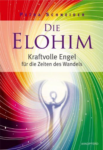Petra Schneider - Die ELOHIM - Kraftvolle Engel für die Zeiten des Wandels - Preis vom 15.10.2026 23:06:25 h