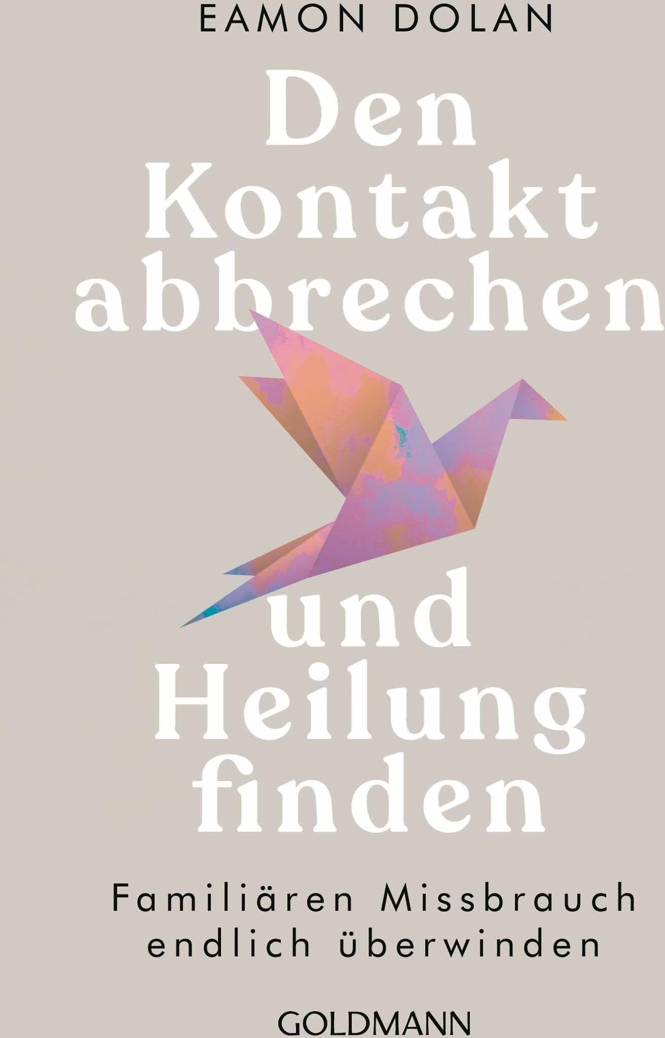 Eamon Dolan - Den Kontakt abbrechen und Heilung finden: Familiären Missbrauch endlich überwinden - Preis vom 14.10.2026 23:07:16 h
