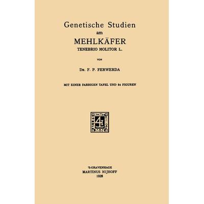 Genetische Studien am Mehlkäfer Tenebrio Molitor L, Taschenbuch von Feiko Pier Ferwerda, Springer Netherland, 978-94-011-8408-3