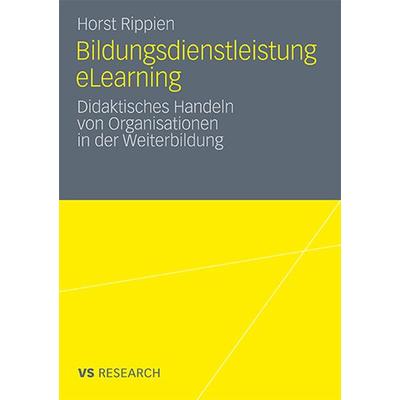 Bildungsdienstleistung eLearning, Taschenbuch von Horst Rippien, VS Verlag für Sozialwissenschaften, 978-3-531-18704-4