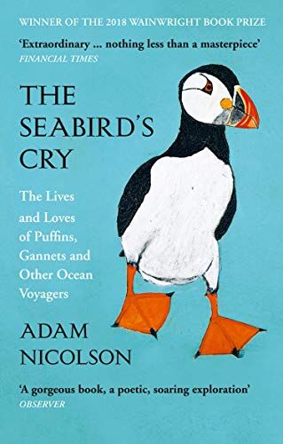 Adam Nicolson - The Seabird's Cry: The Lives and Loves of Puffins, Gannets and Other Ocean Voyagers - Preis vom 02.10.2026 23:42:20 h
