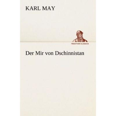 Der Mir von Dschinnistan, Taschenbuch von Karl May, Tredition, 978-3-8424-6945-7