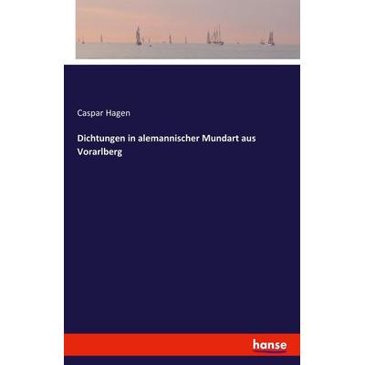 Dichtungen in alemannischer Mundart aus Vorarlberg, Taschenbuch von Caspar Hagen, Hansebooks, 978-3-7428-9386-4