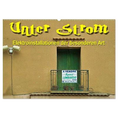 Unter Strom - Elektroinstallationen der besonderen Art (Wandkalender 2026 DIN A2 quer), CALVENDO Monatskalender