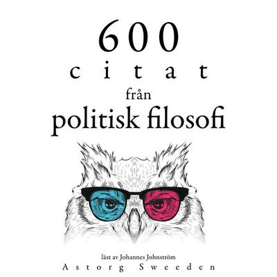 600 citat från politisk filosofi - Cicéron,Confucius,Karl Marx,Alexis de Tocqueville,Friedrich Nietszche, Audio, 9782821158627