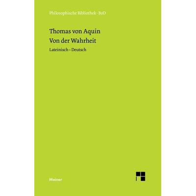 Von der Wahrheit. De veritate (Quaestio I), Gebundene Ausgabe von Thomas Aquin, Meiner, F, 978-3-7873-0669-5