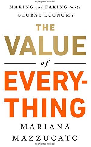 Mariana Mazzucato - The Value of Everything: Making and Taking in the Global Economy - Preis vom 04.10.2026 03:51:26 h