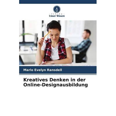 Kreatives Denken in der Online-Designausbildung, Taschenbuch von Marlo Evelyn Ransdell, Verlag Unser Wissen, 978-620-5-11640-1