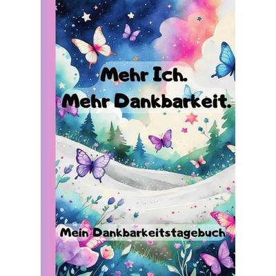 Mehr Ich.Mehr Dankbarkeit - Mein Dankbarkeitstagebuch, Taschenbuch von Ascaria Books, Epubli, 978-3-8197-3311-6