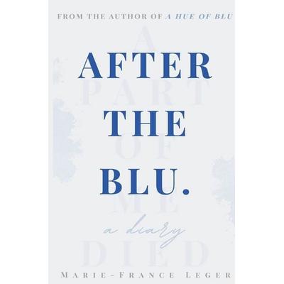 After the Blu, Taschenbuch von Marie-France Leger, Amazon Digital Services LLC - Kdp