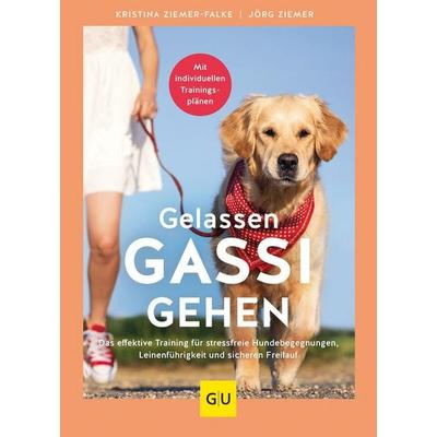 Gelassen Gassi gehen, Gebundene Ausgabe von Kristina Ziemer-Falke,Jörg Ziemer, Gräfe und Unzer Verlag GmbH, 978-3-8338-8840-3