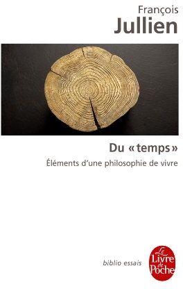 François Jullien - Du temps : éléments d'une philosophie du vivre - Preis vom 30.09.2026 09:01:18 h