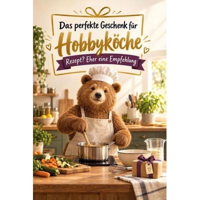 Das perfekte Geschenk für Hobbyköche, Taschenbuch von Zoe Müller, Bookwire, 978-3-696-13050-3