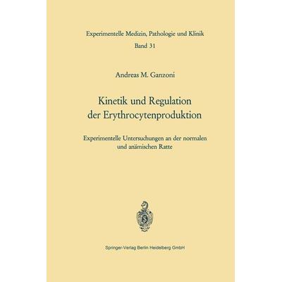 Kinetik und Regulation der Erythrocytenproduktion, Taschenbuch von A. M. Ganzoni, Springer Berlin, 978-3-540-04813-8