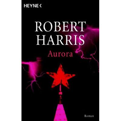 Aurora, Taschenbuch von Robert Harris, Heyne, 978-3-453-43209-3
