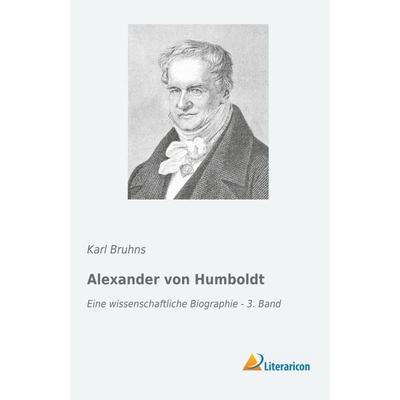 Alexander von Humboldt, Taschenbuch von , Literaricon, 978-3-95913-561-0