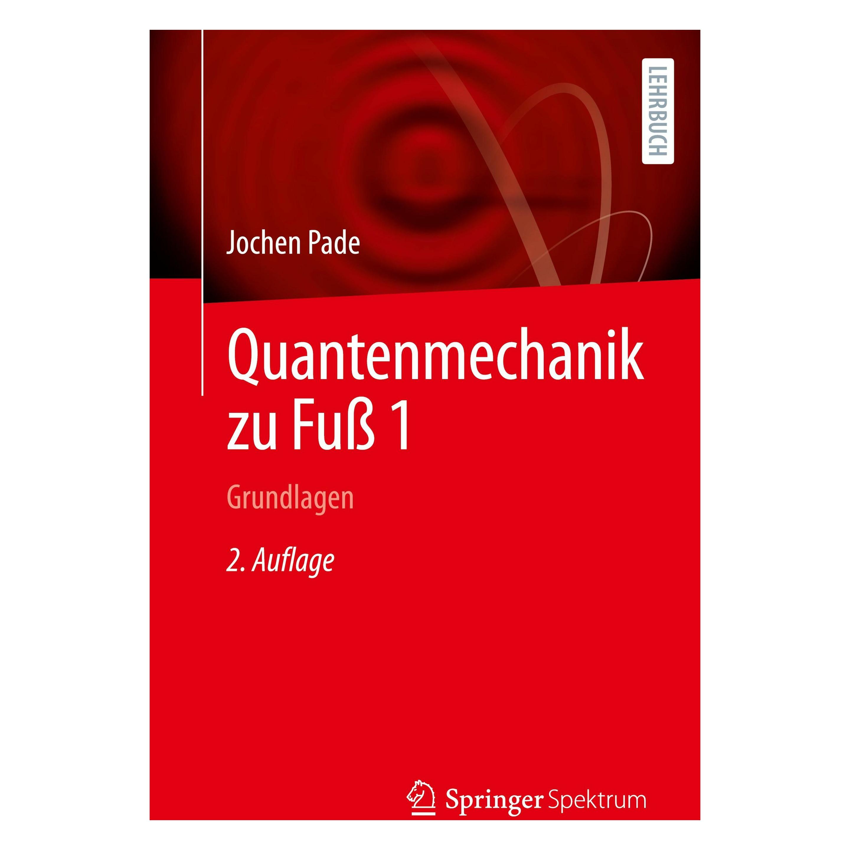 Vieweg & Teubner Quantenmechanik zu Fuss 1 (Deutsch, Softcover, Jochen Pade) (43338748)