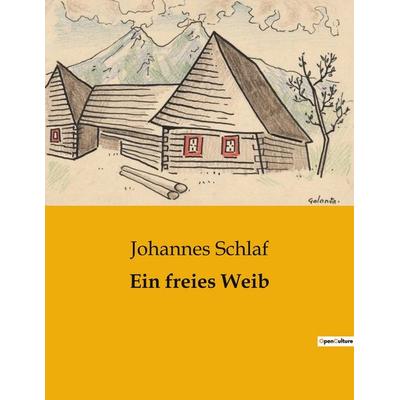 Ein freies Weib, Taschenbuch von Johannes Schlaf, BoD - Books on Demand, 979-10-419-0387-0