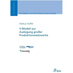 V-Modell zur Auslegung grosser Produktionsnetzwerke, Fachbücher von Markus Stoffel