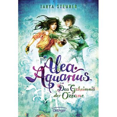 Das Geheimnis der Ozeane / Alea Aquarius Band 3, Gebundene Ausgabe von Tanya Stewner, Oetinger, 978-3-7891-4749-4