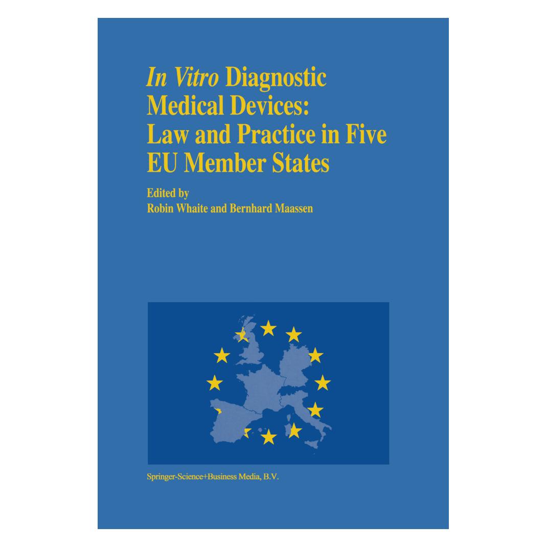 Springer In vitro Diagnostic Medical Devices: Law and Practice in Five EU Member States (Englisch, Softcover, Bernhard M. Maassen, G. Forlani, G. Ulloa, J. Marriage, R. Whaite, T. Morrison, W. Kewenig) (55379945)