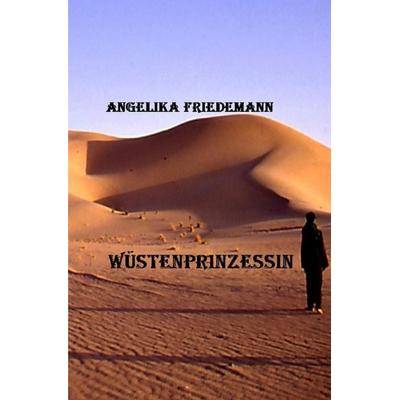 Wüstenprinzessin, Taschenbuch von Angelika Friedemann, Epubli, 978-3-565-56352-4