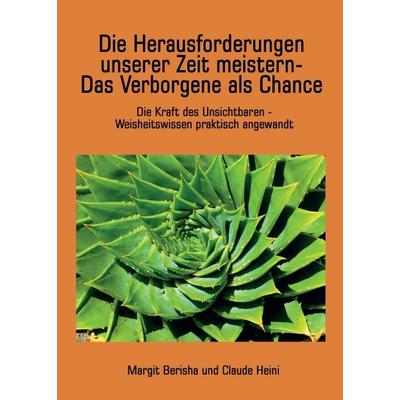 Die Herausforderungen unserer Zeit meistern, Taschenbuch von Claude Heini,Margrit Berisha-Gerber, Tredition, 978-3-347-28721-1