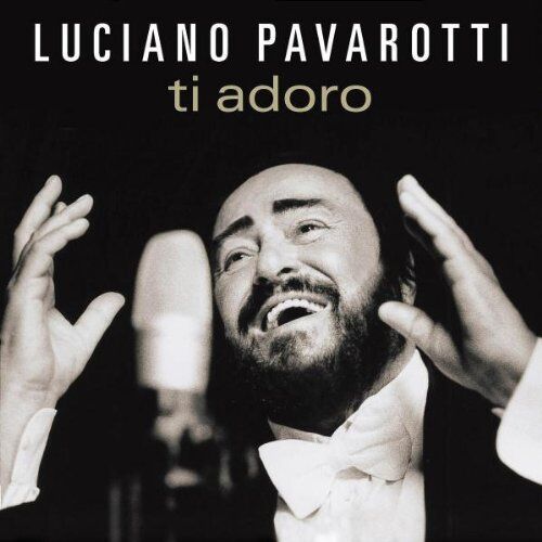 Luciano Pavarotti - Ti Adoro - Preis vom 16.10.2026 11:41:07 h