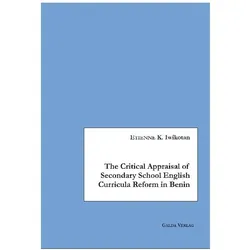 Critical Appraisal of Secondary School English Curricula in Benin, Fachbücher von Etienne K. Iwikotan