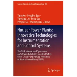 Nuclear Power Plants: Innovative Technologies for Instrumentation and Control Systems, Fachbücher von Feng Gao, Yang Xu, Zheming Liu, Yongbin Sun, Yanyang Liu, Pengfei Gu