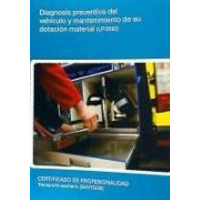Diagnosis preventiva del vehículo y mantenimiento de su dotación material, Taschenbuch von Alejandra López Pérez, Editorial Elearning,