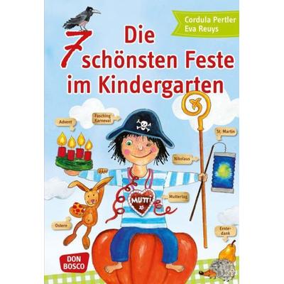 Die 7 schönsten Feste im Kindergarten, Taschenbuch von Cordula Pertler,Eva Reuys, Don Bosco, 978-3-7698-1791-1