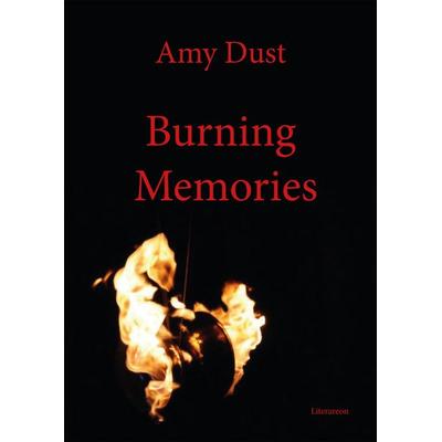 Burning Memories, Taschenbuch von Amy Dust, Utzverlag GmbH, 978-3-8316-2349-5